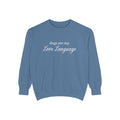 Dogs Are My Love Language Comfort Colors Crewneck Sweatshirt