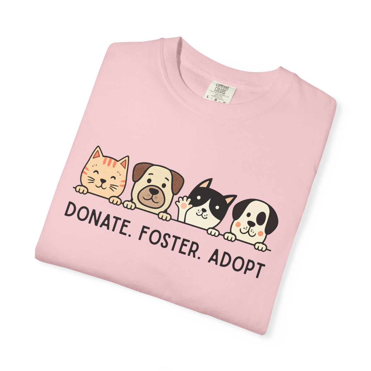 Donate Foster Adopt Shirt | Rescue Animal T-Shirt | Dog & Cat Adoption Tee | Animal Rescue Supporter Gift