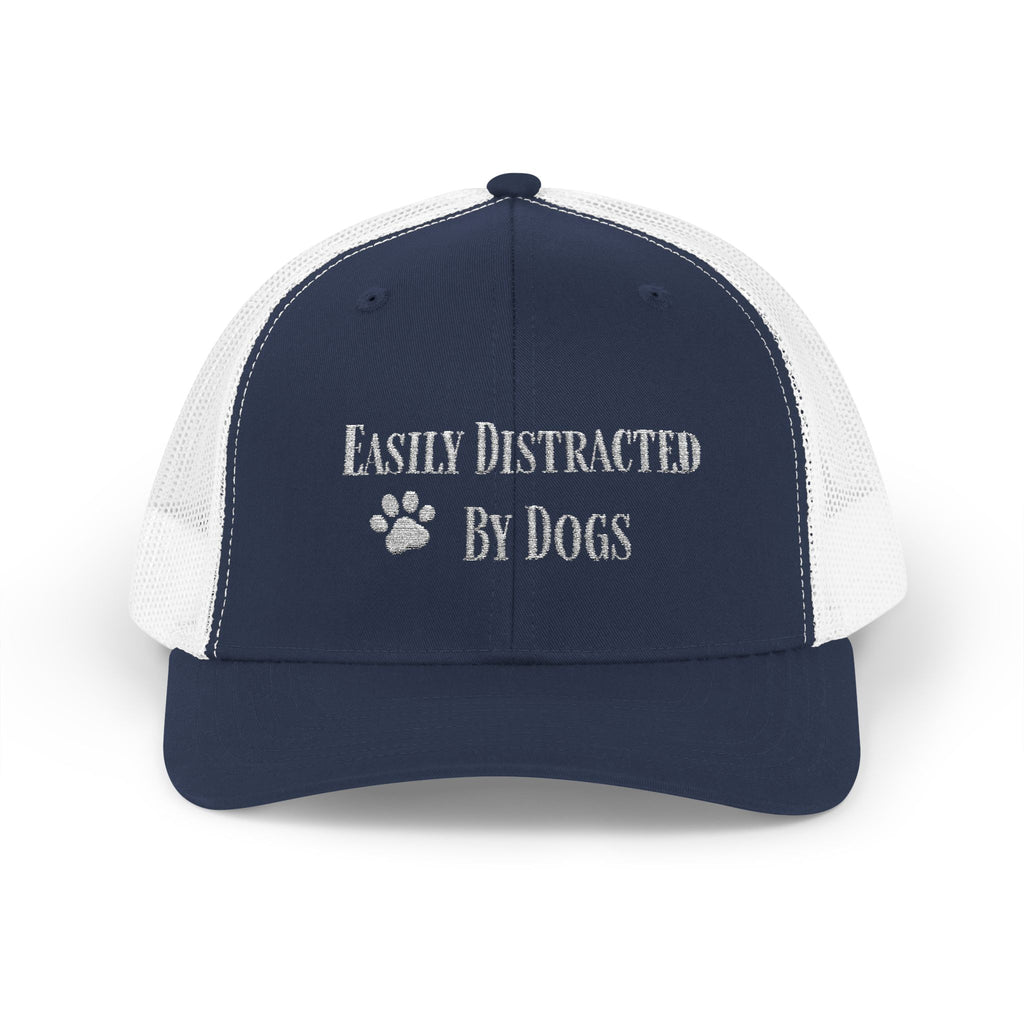 Trucker Cap — "Easily Distracted By Dogs"  Snapback