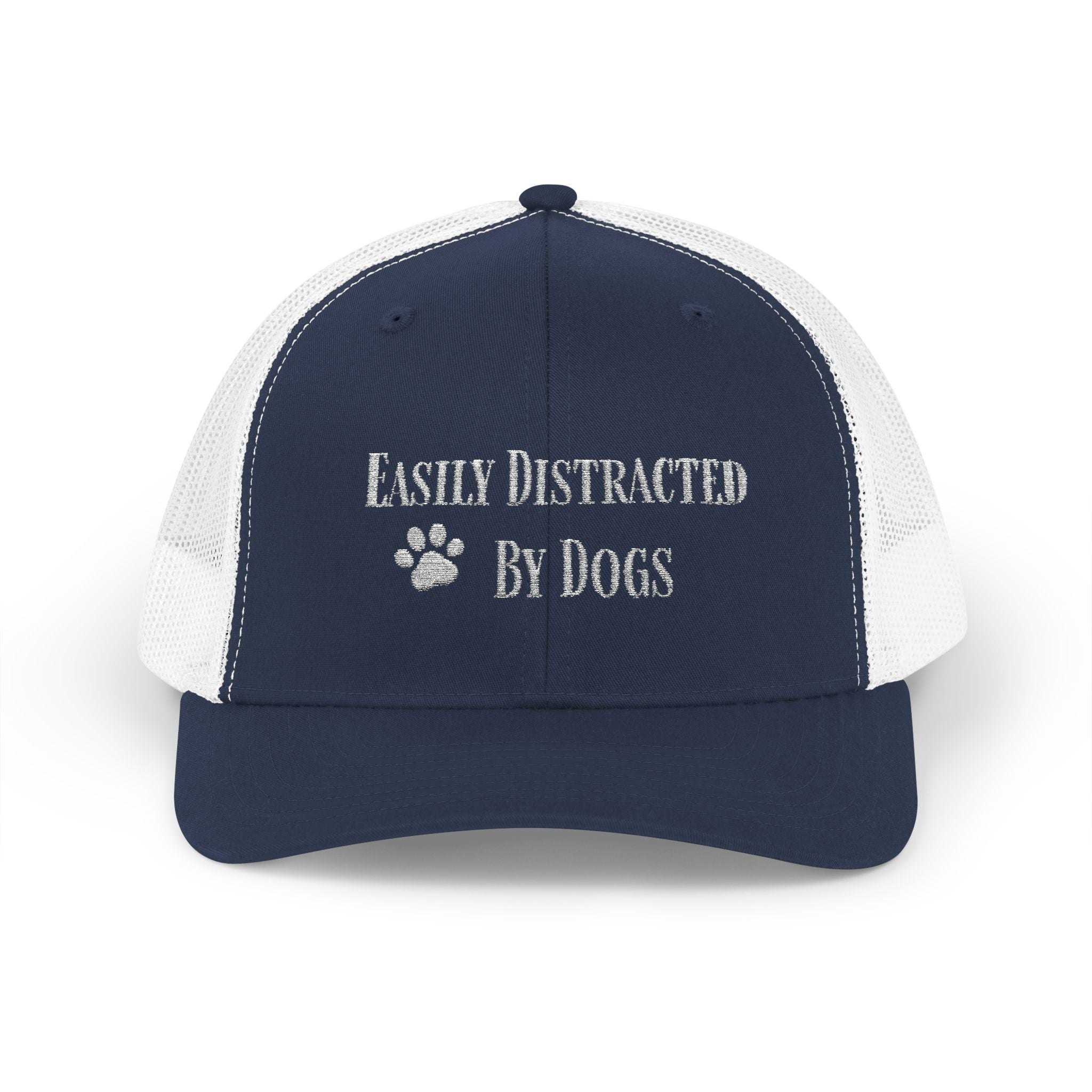 Trucker Cap — "Easily Distracted By Dogs"  Snapback
