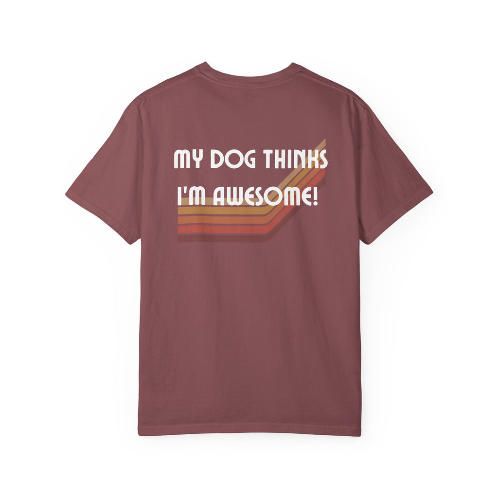 My Dog Thinks I’m Awesome! Retro Dog Lover Comfort Colors® Tee