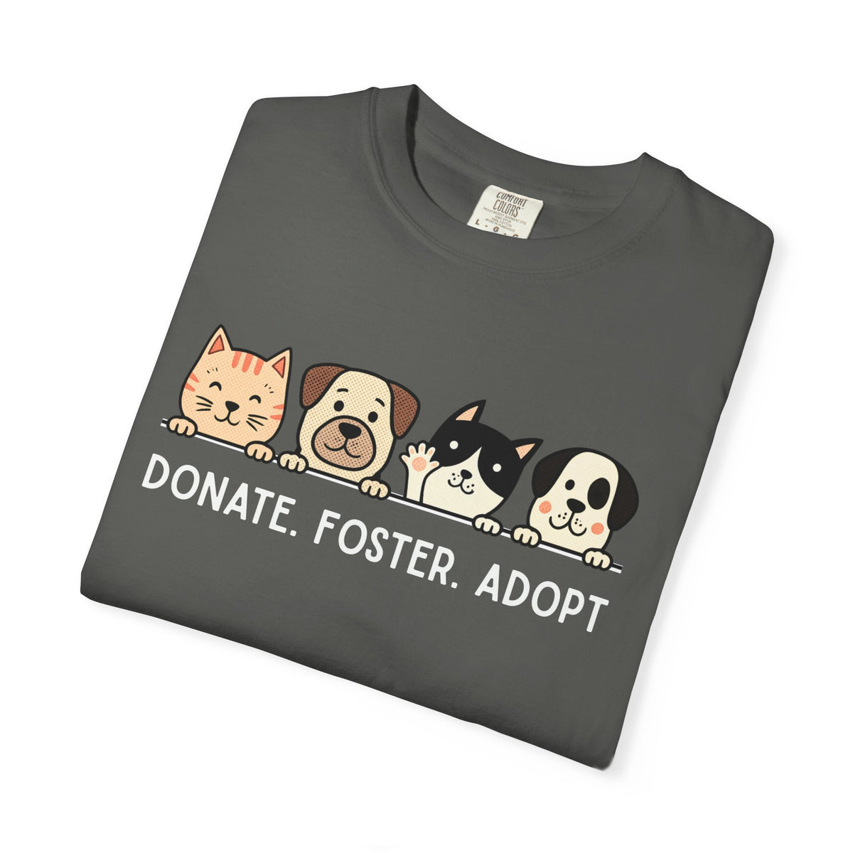 Donate Foster Adopt Shirt | Rescue Animal T-Shirt | Dog & Cat Adoption Tee | Animal Rescue Supporter Gift