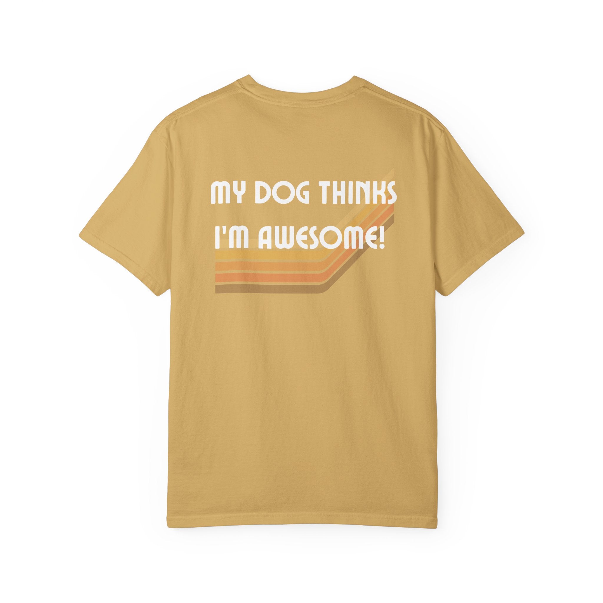 My Dog Thinks I’m Awesome! Retro Dog Lover Comfort Colors® Tee
