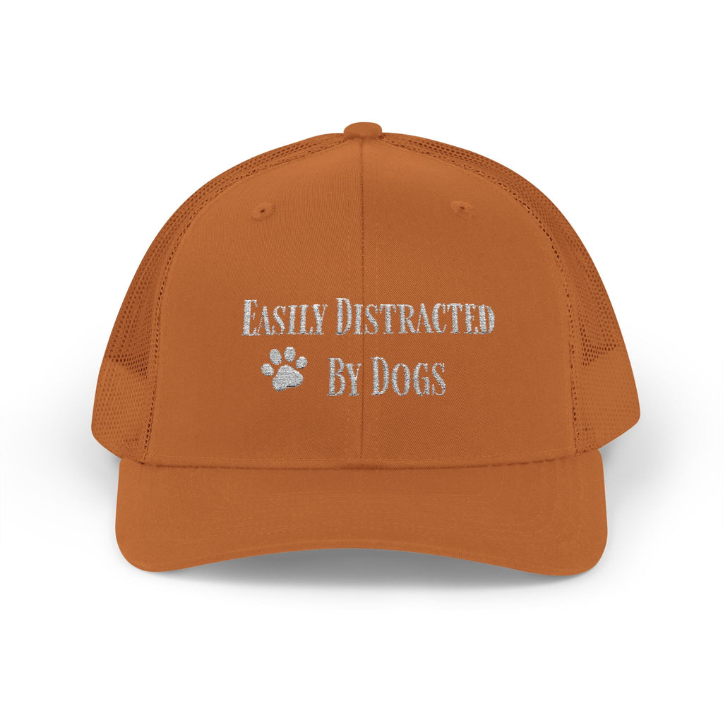 Trucker Cap — "Easily Distracted By Dogs"  Snapback