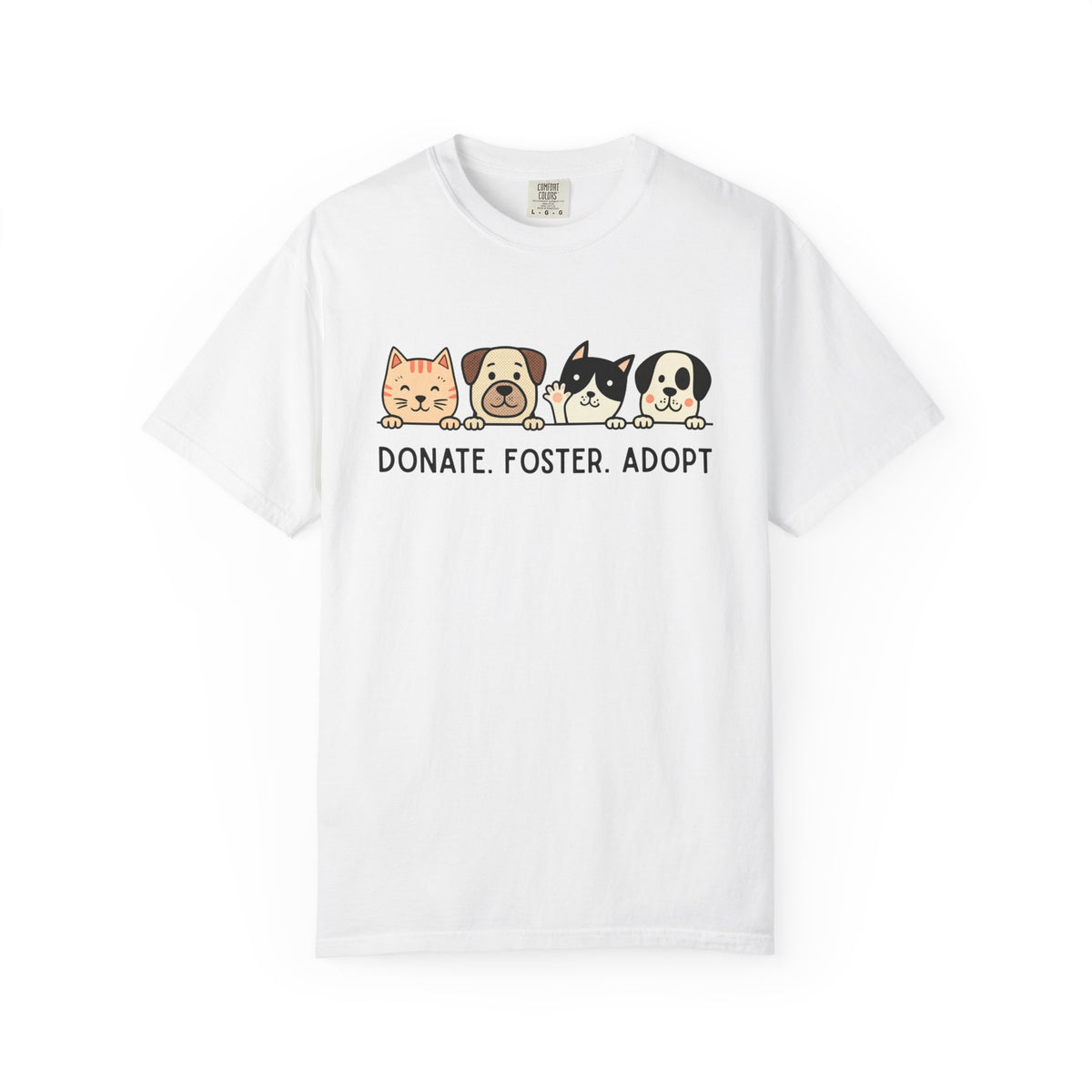 Donate Foster Adopt Shirt | Rescue Animal T-Shirt | Dog & Cat Adoption Tee | Animal Rescue Supporter Gift