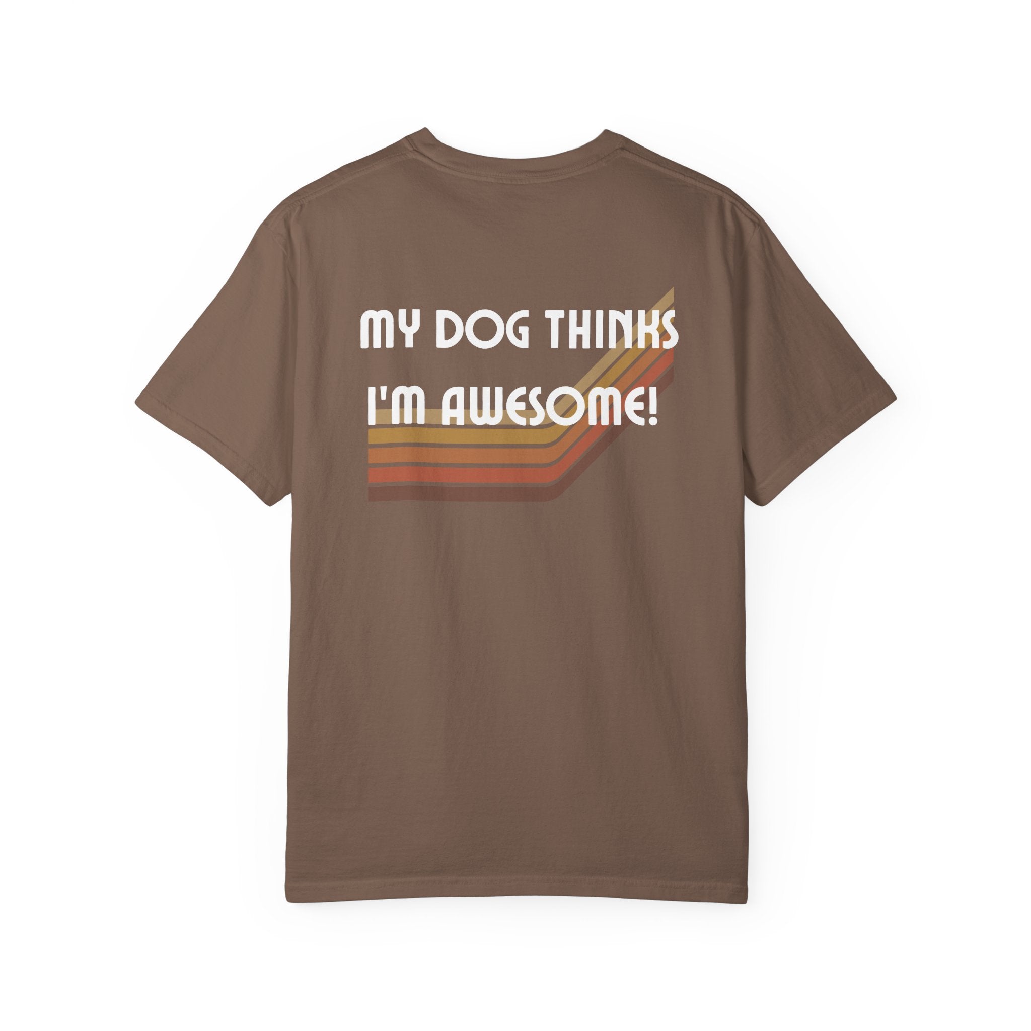 My Dog Thinks I’m Awesome! Retro Dog Lover Comfort Colors® Tee
