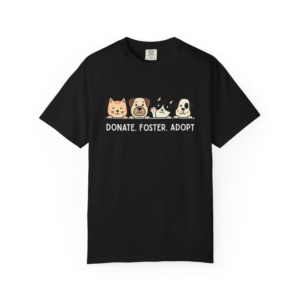 Donate Foster Adopt Shirt | Rescue Animal T-Shirt | Dog & Cat Adoption Tee | Animal Rescue Supporter Gift