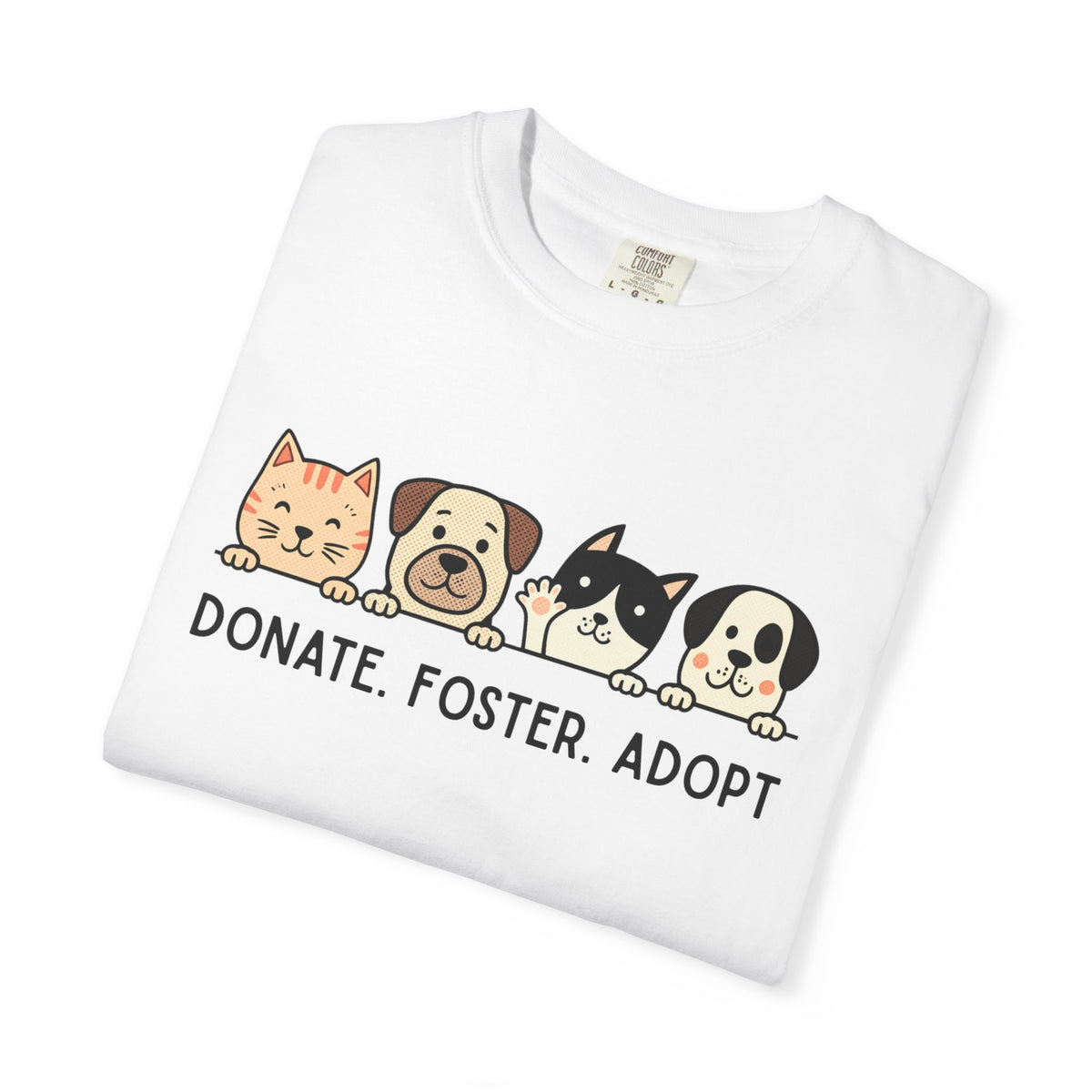 Donate Foster Adopt Shirt | Rescue Animal T-Shirt | Dog & Cat Adoption Tee | Animal Rescue Supporter Gift
